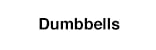 Dumbbells